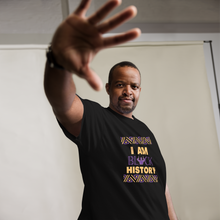 Load image into Gallery viewer, I am Black History Shirt
